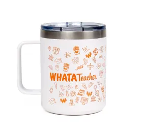 12 oz. Whatateacher Mug