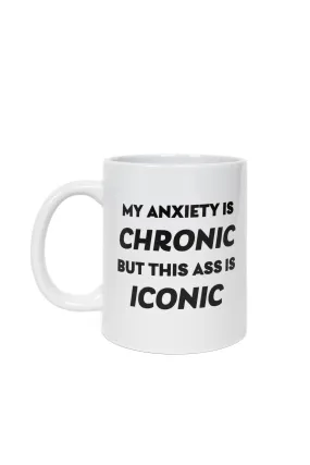 Anxiety Is Chronic Mug by Brightside