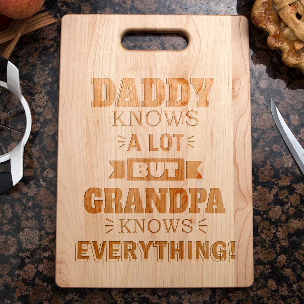 Daddy Knows a Lot but Grandpa Knows Everything Personalized Maple Cutting Board