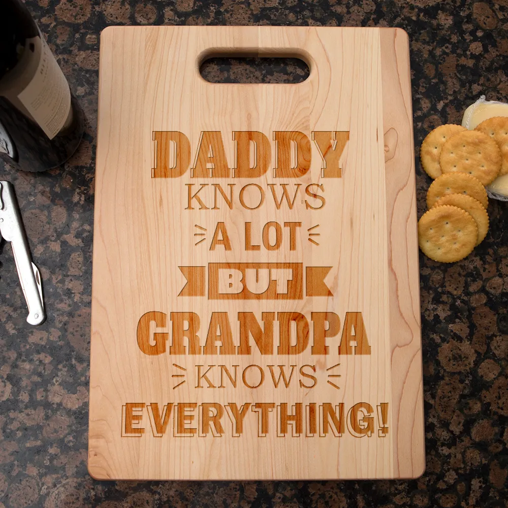 Daddy Knows a Lot but Grandpa Knows Everything Personalized Maple Cutting Board