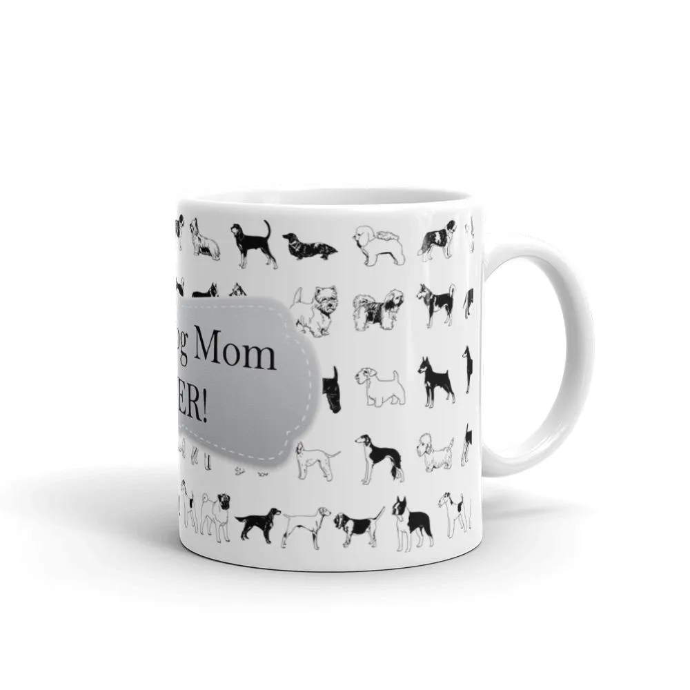 Dog Mom White Coffee Mug