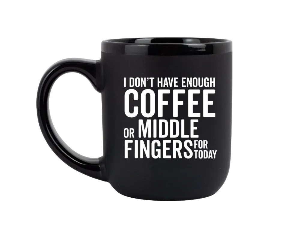 Don't Have Enough Coffee Mug