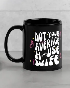 Not Your Average House Wife Mug