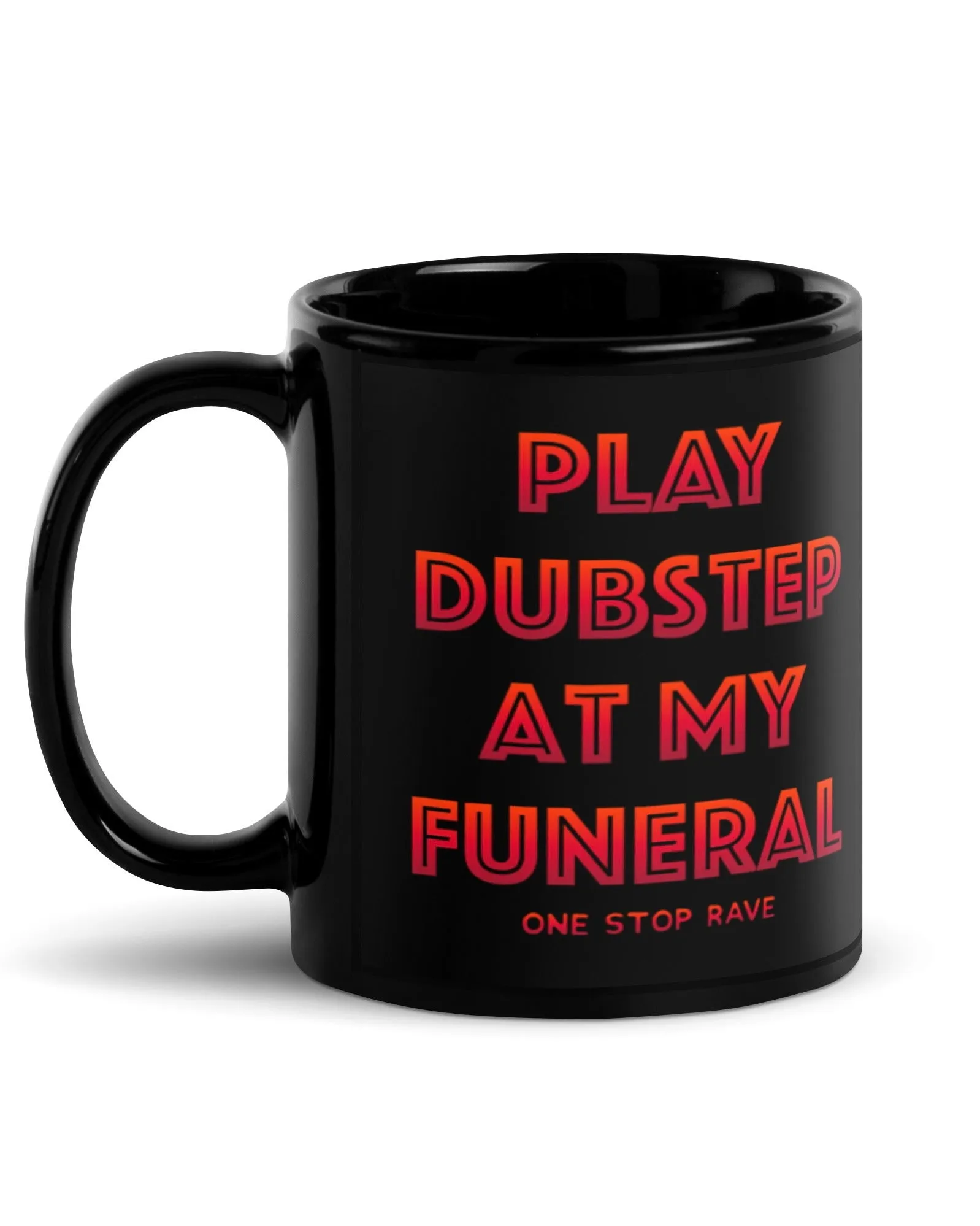 Play Dubstep At My Funeral Mug