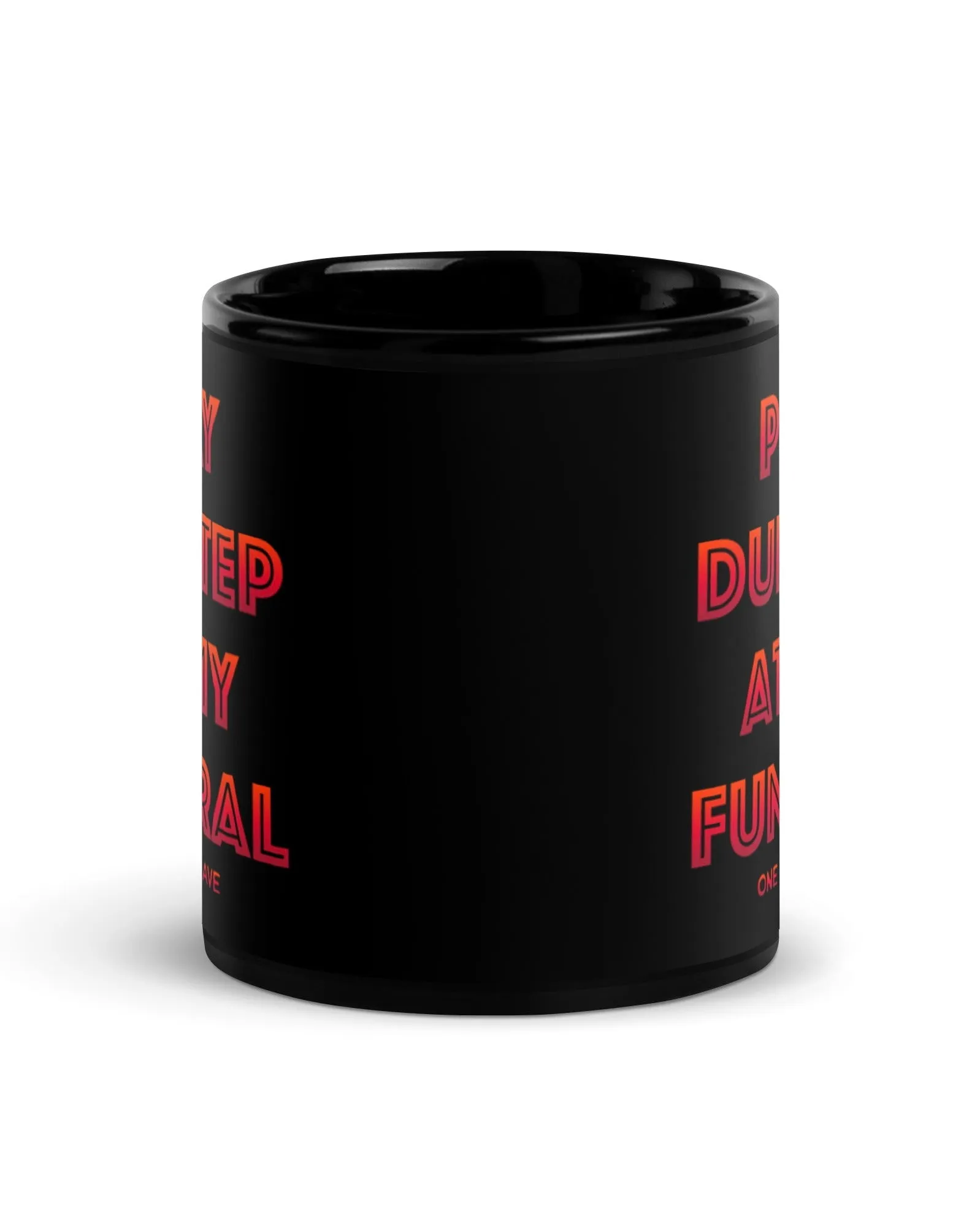 Play Dubstep At My Funeral Mug