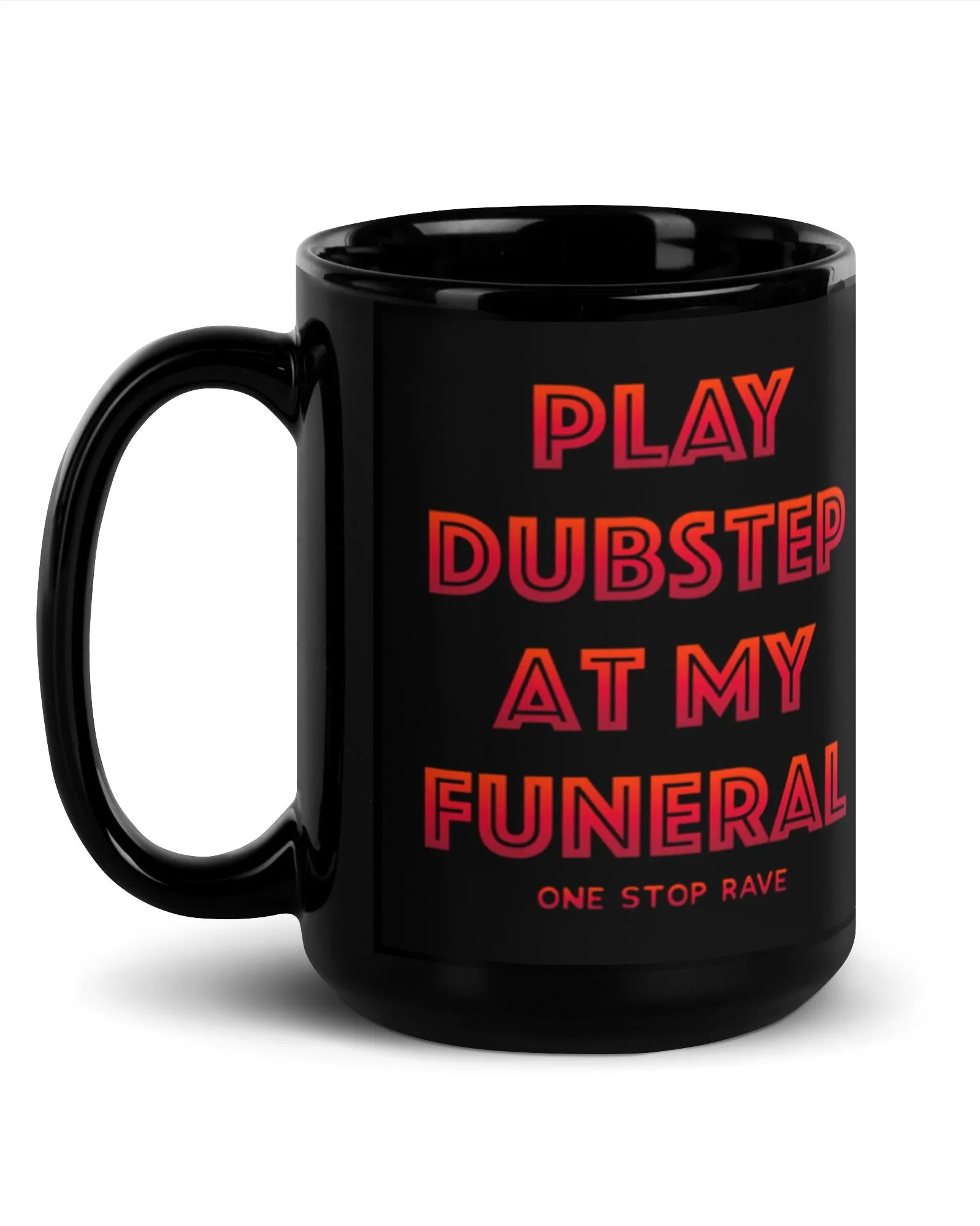 Play Dubstep At My Funeral Mug