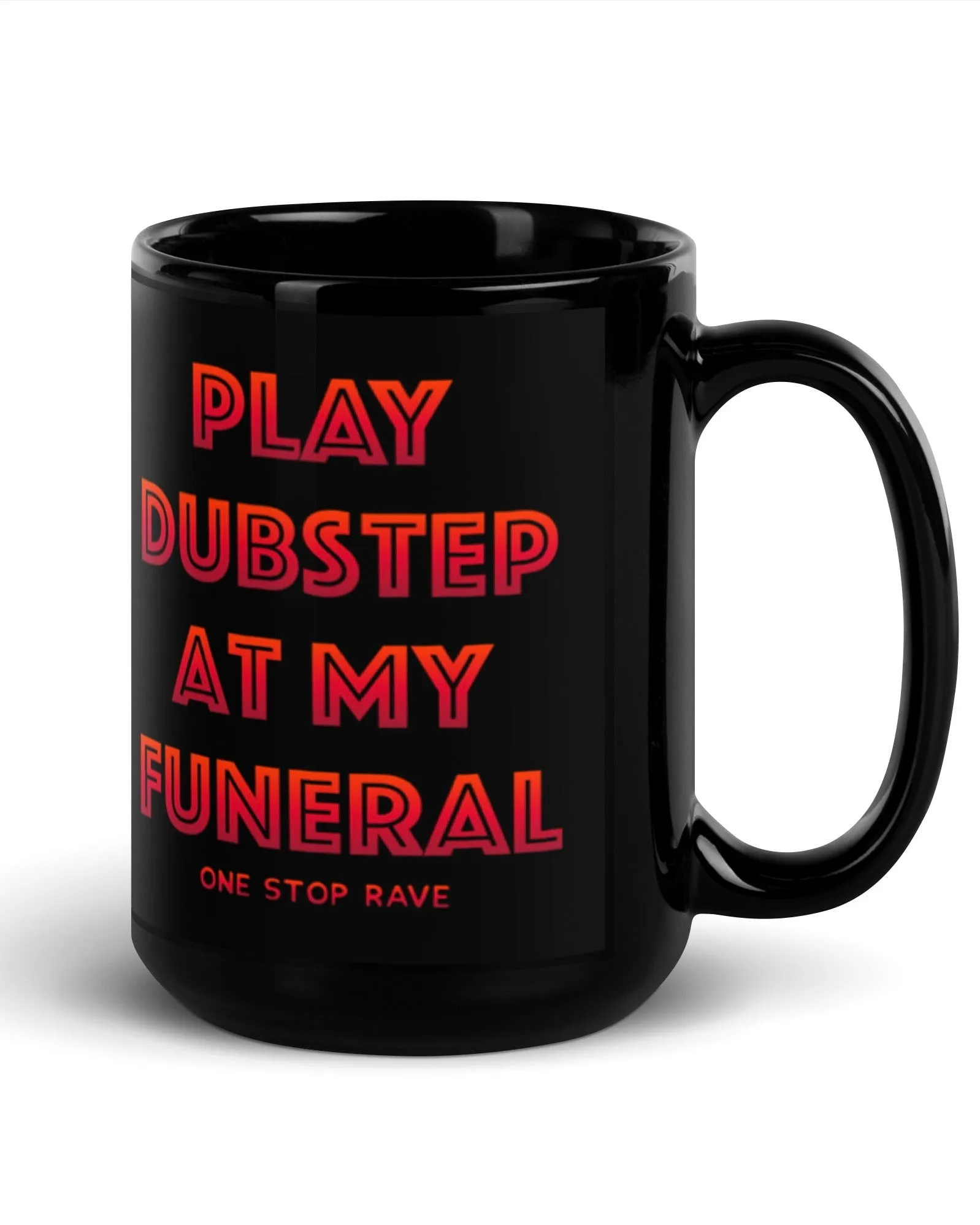 Play Dubstep At My Funeral Mug