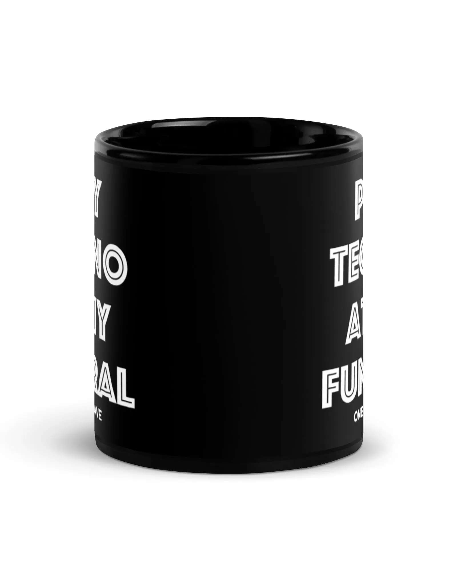 Play Techno At My Funeral Mug