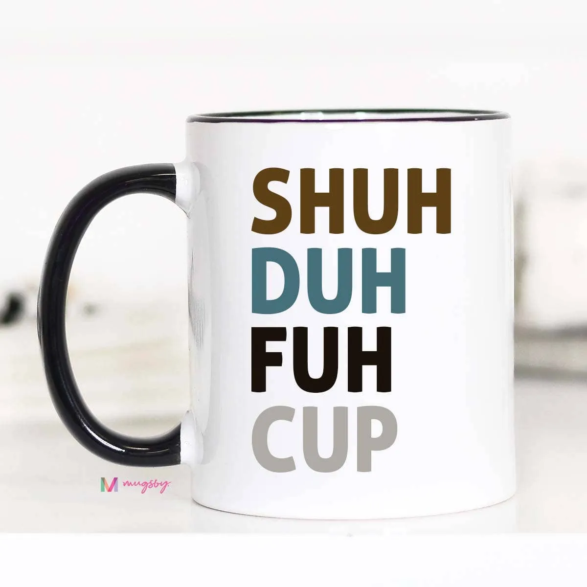 Shuh Duh Fuh Cup Coffee Mug