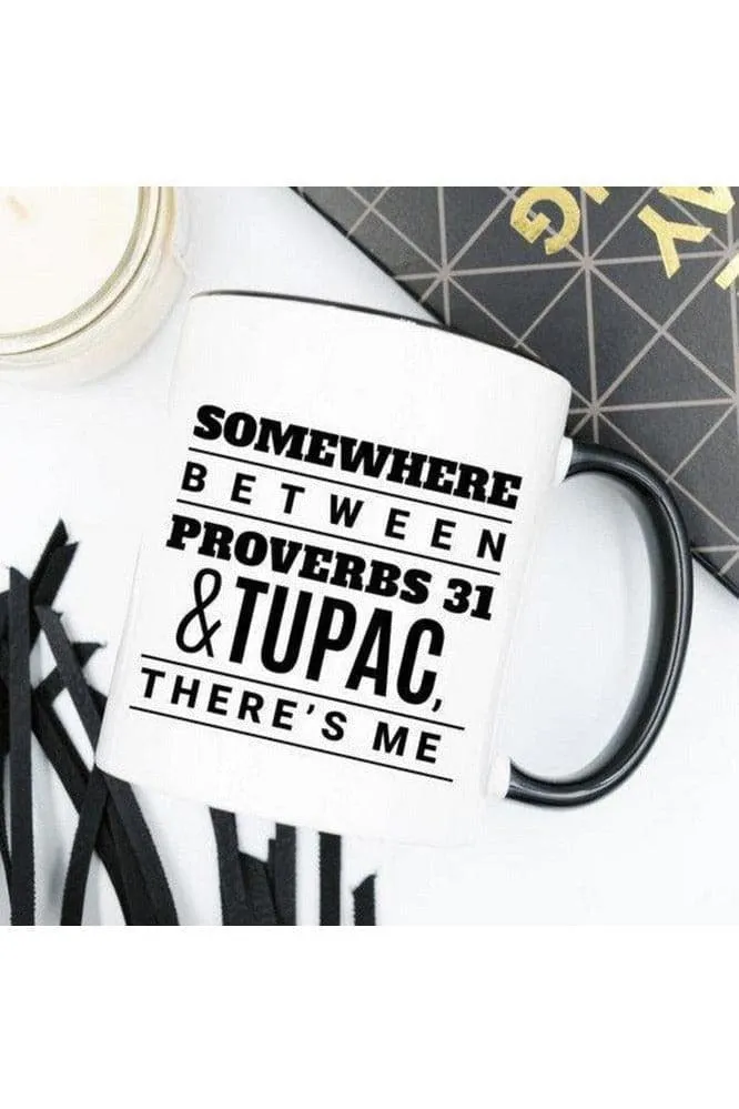 Somewhere Between Proverbs 31 And Tupac, Mug