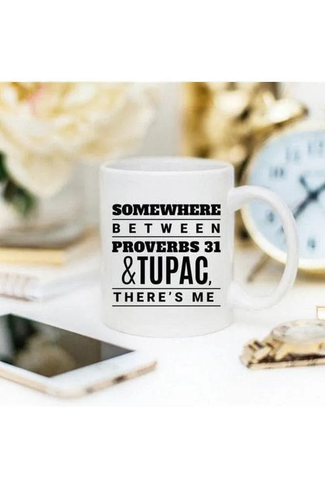 Somewhere Between Proverbs 31 And Tupac, Mug