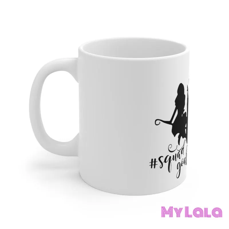 Squad Goals Mug 11oz